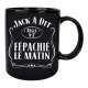Tasse humoristique Jack a dit Fépachié le Matin